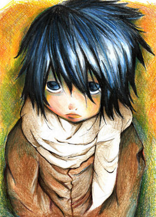 L from Death Note

He was having a bad childhood, without parents or a family....
