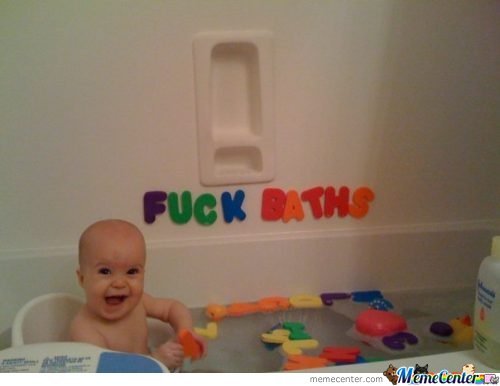  Did u know that babies hates baths?