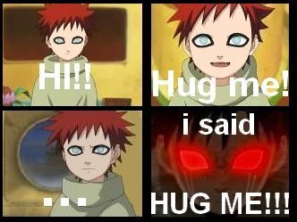  Always will be from the Hidden Sand Village with Gaara!!!!!!!!!!!!!