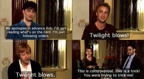  I used to be a fan of the series, before Kristen Stewart and company completely ruined it. The fans (a lot of them I've encountered anyways) try to make it out to be the best thing since sliced pain and to diss anyone who doesn't worship their precious 'vampires'. I use vampires lightly because...oh wait...there aren't any in Twilight! I'm over the whole sparkly, perfect, rich, blah blah blah Cullens and the 'heroine' we call Bella Swan. She's just a hopeless girl who falls for Edward because he looks good and he falls for her because of her scent and the fact he can't read her mind. There's just so much wrong with the series but I don't want to go into too much detail. The only thing I like about it is that Robert Pattinson hates it as much as the suivant person. He gets bonus points for all his anti-Twilight comments.