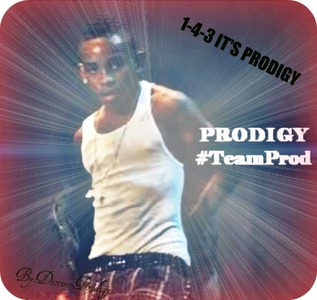 OF Course PRODIGY <3
HE'S MINDLESS,
sexy,
AND GOT SWAGG 1-4-3 IT'S PRODIGY