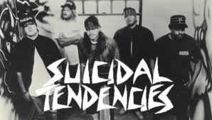 Suicidal Tendencies.