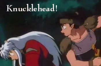  Koga sneaks up on Inuyasha and hits him on the head XD