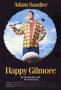 Happy Gilmore and Mr. Deeds :)