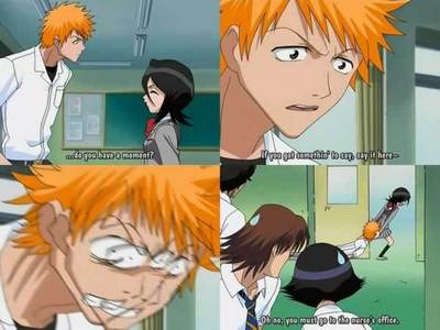 X3

Words:
Rukia: Do you have a moment?
Ichigo: If you got something to say, say it here-
Rukia: *hits Ichigo in the head* Oh no, you must go to the nurse's office.