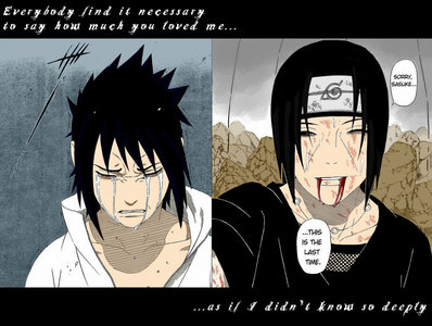  SASUKE!!!! since we sorta have the same past(accept i have a sister,she's not in her 20's and she didnt kill everyone i প্রণয় and she's not dead..) i call him my stepbrother,and itachi too....