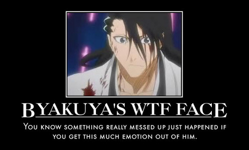  Byakuya his not bad as Nagato but the only time he changes his expression is when he's surprised または cut