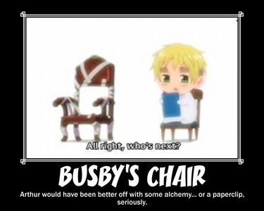  YES, BUSBY AND HIS CHAIR IS REAL. IT'S IN A MUSEUM IN ENGLAND, AND THEY STUCK IT ON THE Стена IN THE AIR SO NO ONE COULD SIT ON IT, SO BUSBY'S CURSE WOULDN'T SET UPON WHOEVER SAT. ON. THE. CHAIR. MWAHAHAHAHA. >:D