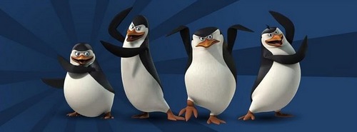  [i]The Penguins of Madagascar[/i] complete my life. I couldn't live without those 4 handsome penguins who make me smile every single day. PoM FTW! ...Boomshakanah!