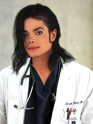  Meet your doctor...Dr Michael Jackson. (my reaction: :O......:D.)