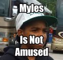  Myles Is Not Amused