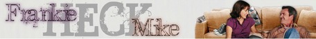  [url=http://www.fanpop.com/spots/frankie-and-mike-heck] Frankie & Mike Heck [/url] Fanspot for Frank