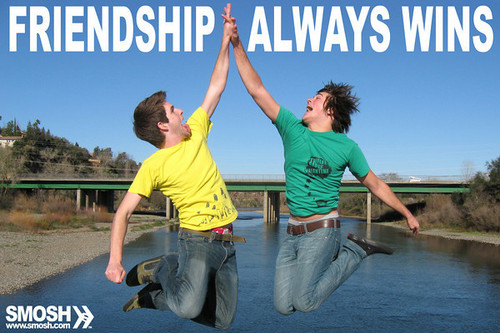  Friendship ALWAYS wins!