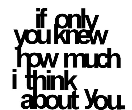  If Only wewe Knew How Much I Think About You! 100% Real ♥