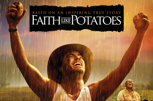  Faith like potatoes