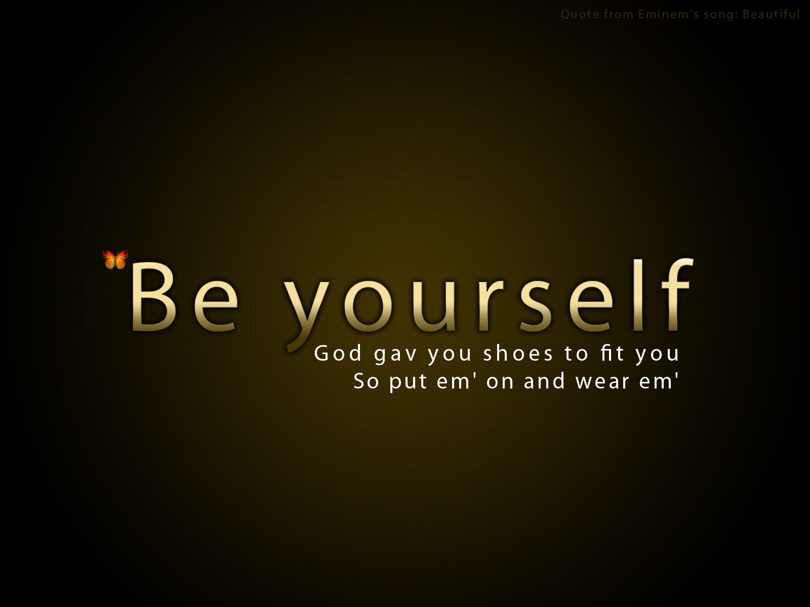 Be yourself! - BE YOURSELF Photo (27231865) - Fanpop