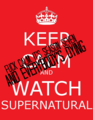 Keep calm, yeah right.. - supernatural photo