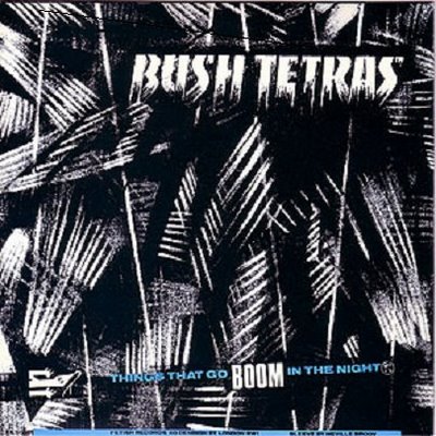  BOOM - The arbusto, bush Tetras