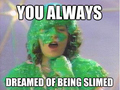 Slime! - random photo