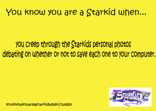  Ты know your a Starkid when...