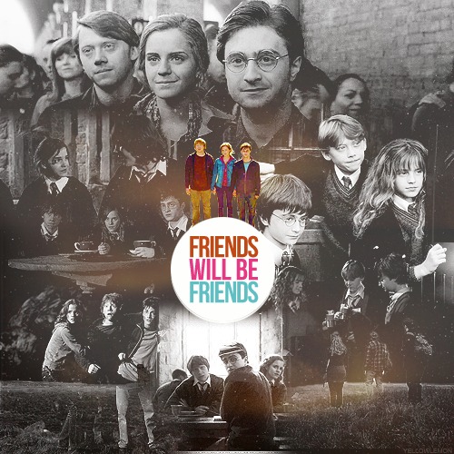 Friends will be Friends