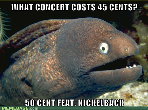  45 Cent and Nickelback xD