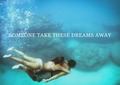 someone take these dreams away .. ♥ - beautiful-pictures fan art