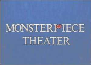Monsterpiece Theater 