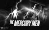  The Mercury Men