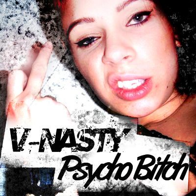  V-Nasty Psycho bitch, kahaba