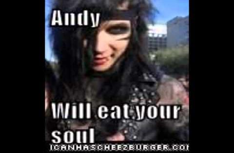  ANDY WILL EAT YOUR SOUL!!!!!!