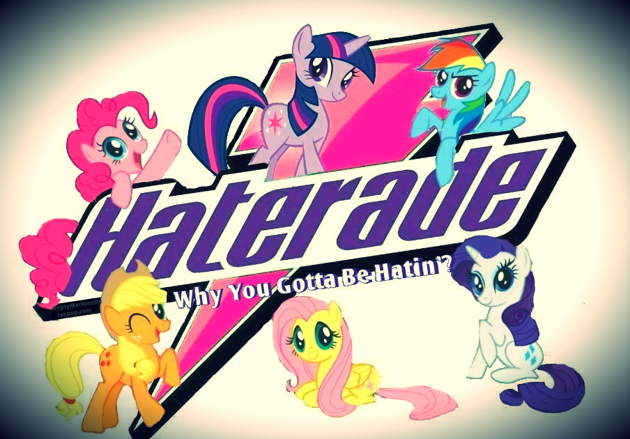 Haterade-Why-you-gotta-be-hatin-the-ponies-my-little-pony-friendship-is-magic-30618897-904-630.jpg