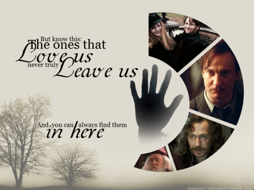  The ones who amor us, never really leave us~
