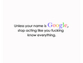 Unless your name is Google... - random photo