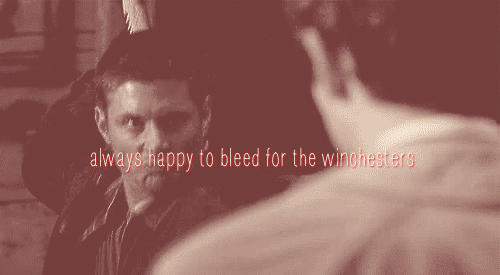  ★ Always happy to bleed for the Winchesters