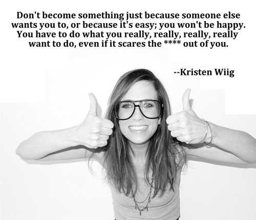  Kristen Wiig, Words of Wisdom