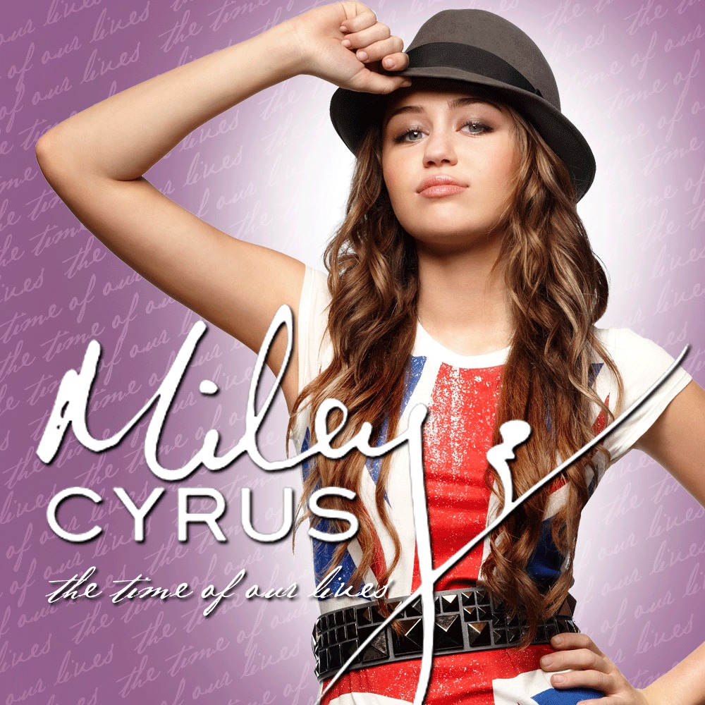 Miley Cyrus The Time Of Our Lives the time of our lives 31113625 1000 1000