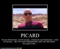 Picard...He conquers planets and doesn't afraid of anything. - random photo