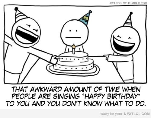awkward birthday moment