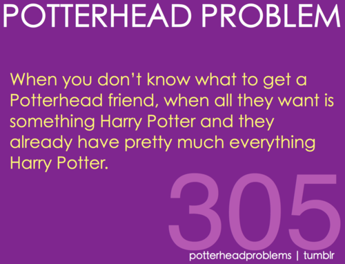 Potterhead problems 301-320