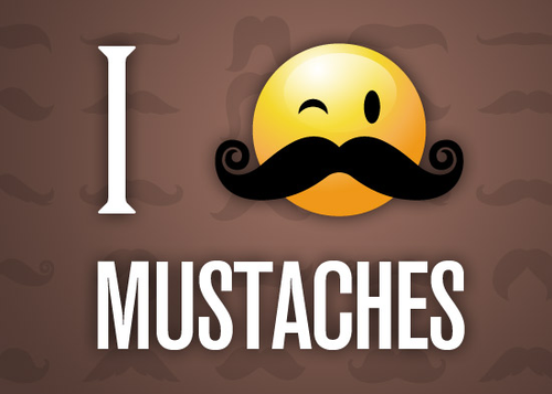  I <3 Mustaches