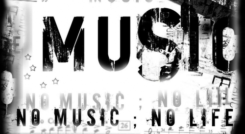  No music...No life!