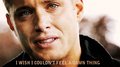I wish i couldn't feel a damn thing - jensen-ackles photo