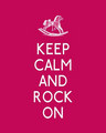 Keep Calm and Rock On - true-writers photo