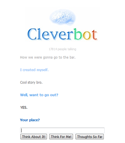  ME AND CLEVERBOT ARE GOING OUT ON A 날짜