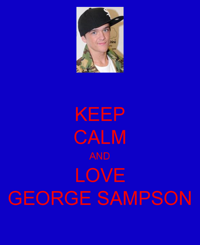  keep calm and love george sampson