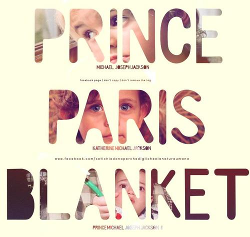  Prince, Paris and Blanket Jackson ♥