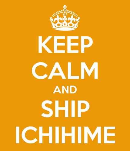  KEEP CALM AND SHIP ICHIHIME