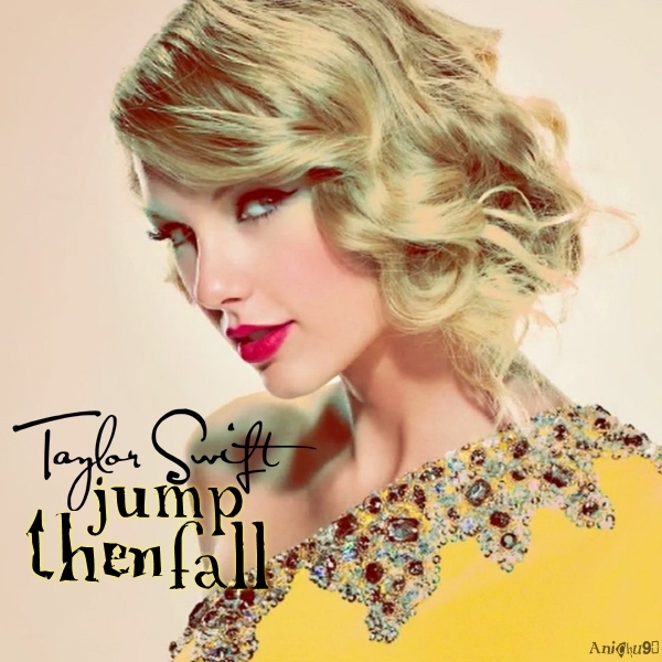 Taylor Swift Songs Tournament - Match #4: <b>Jump then Fall</b> vs Sparks Fly. - 942851_1328269606911_full