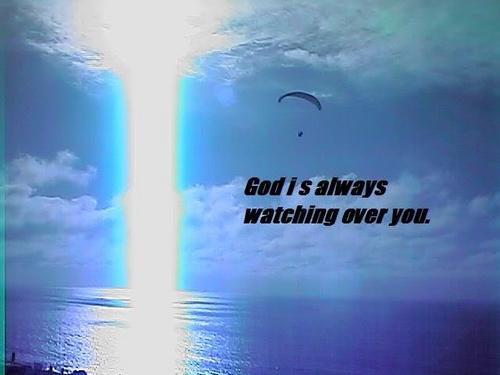  God is watching us.